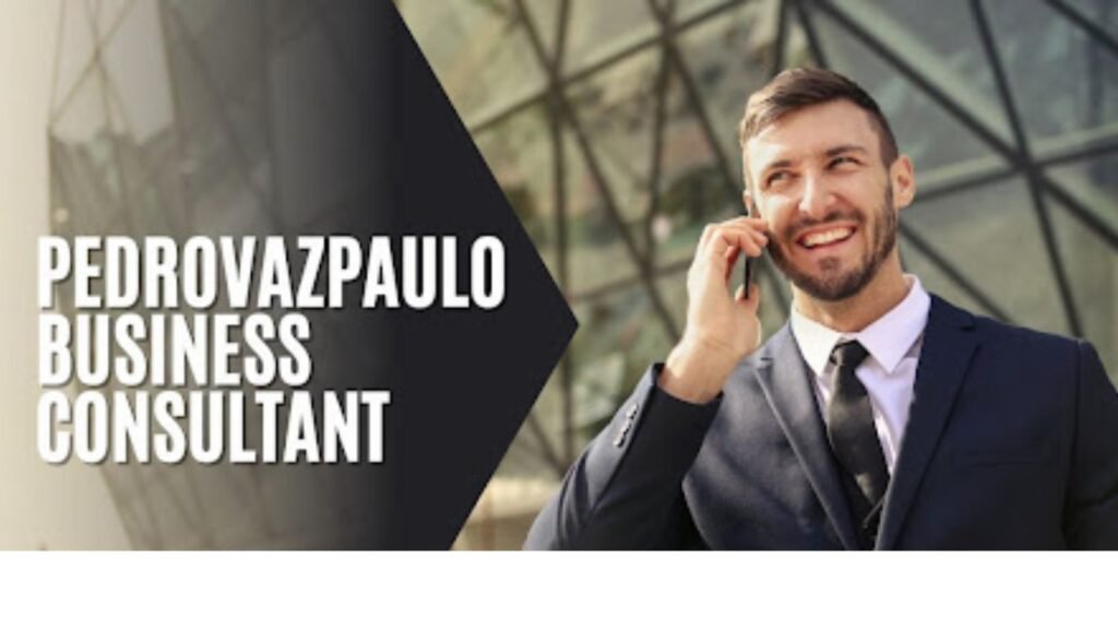 pedrovazpaulo business consultant