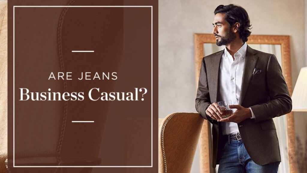 are jeans business casual