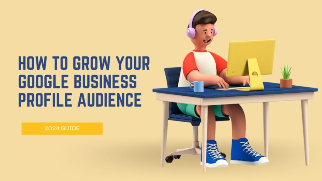 grow google business profile audience